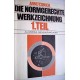 Die normgerechte Werkzeichnung. Teil 1. Von Adolf Frischherz (1982).