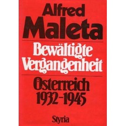 Bewältigte Vergangenheit. Österreich 1932-1945. Von Alfred Maleta (1981).