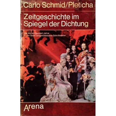 Zeitgeschichte im Spiegel der Dichtung. Von Carlo Schmid (1973).