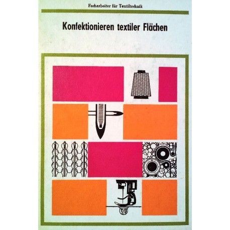 Konfektionieren textiler Flächen. Von Rosemarie Drese (1983).