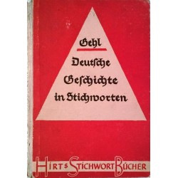 Deutsche Geschichte in Stichworten. Von Walther Gehl (1940).