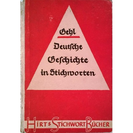 Deutsche Geschichte in Stichworten. Von Walther Gehl (1940).