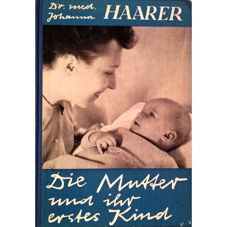 Die Mutter und ihr erstes Kind. Von Johanna Haarer (1956).