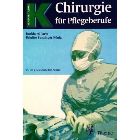 Chirurgie für Pflegeberufe. Von Burkhard Paetz (2000).
