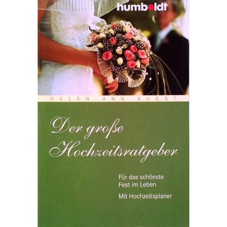 Der große Hochzeitsratgeber. Von Helen Ann Augst (2009).