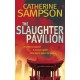 The Slaughter Pavilion. Von Catherine Sampson (2011).
