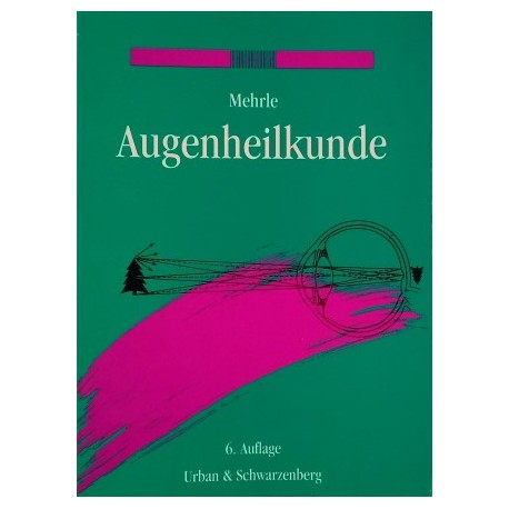 Augenheilkunde. Von Georg Mehrle (1996).