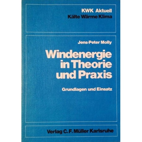 Windenergie in Theorie und Praxis. Von Jens-Peter Molly (1978).