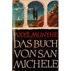 Das Buch von San Michele. Von Axel Munthe (1931).