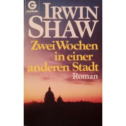 Zwei Wochen in einer anderen Stadt. Von Irwin Shaw (1984).