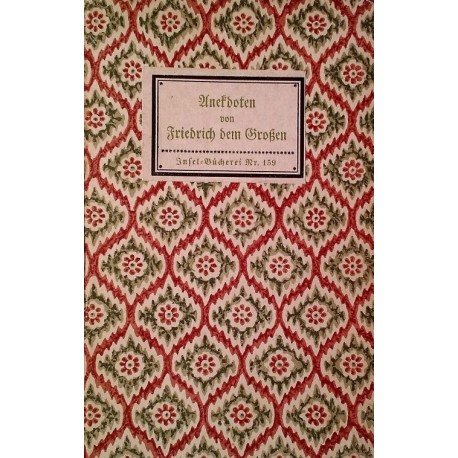 Anekdoten von Friedrich dem Großen. Insel-Bücherei Nr. 159 (1938).