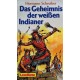 Das Geheimnis der weißen Indianer. Von Hermann Schreiber (1984).