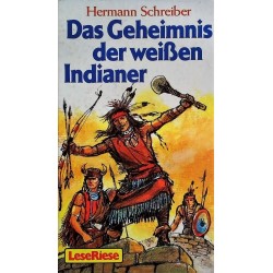 Das Geheimnis der weißen Indianer. Von Hermann Schreiber (1984).