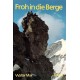 Froh in die Berge. Von Walter Mair (1986). Handsigniert!