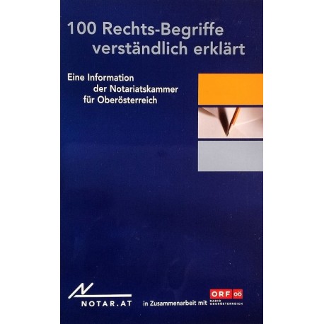 100 Rechts-Begriffe verständlich erklärt. Von: Notariatskammer Oberösterreich (2011).