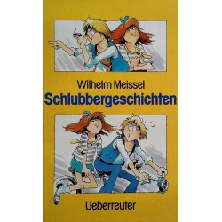 Schlubbergeschichten. Von Wilhelm Meissel (1987).