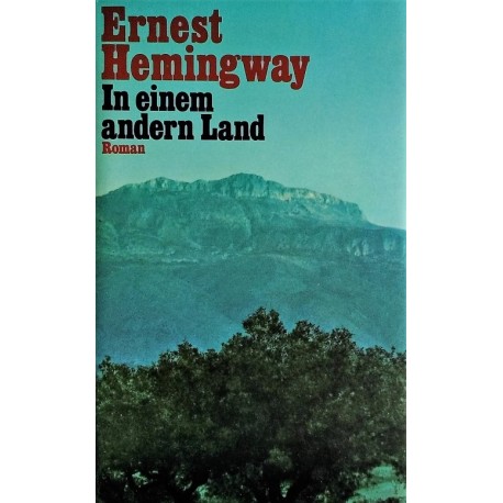 In einem andern Land. Von Ernest Hemingway (1959).