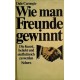 Wie man Freunde gewinnt. Von Dale Carnegie (1938).