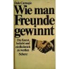 Wie man Freunde gewinnt. Von Dale Carnegie (1938).