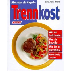 Alles über die Haysche Trennkost. Von Thomas M. Heintze (1995).