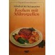 Kochen mit Mikrowellen. Von Alfred Danner (1986).