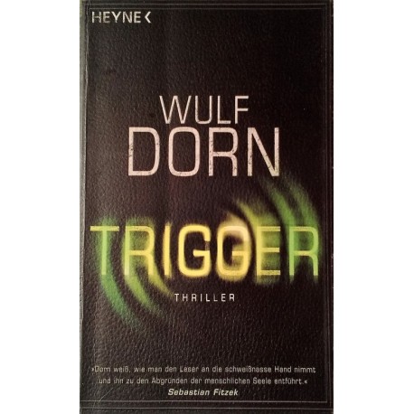 Trigger. Von Wulf Dorn (2009).