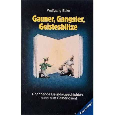 Gauner, Gangster, Geistesblitze. Von Wolfgang Ecke (1987).