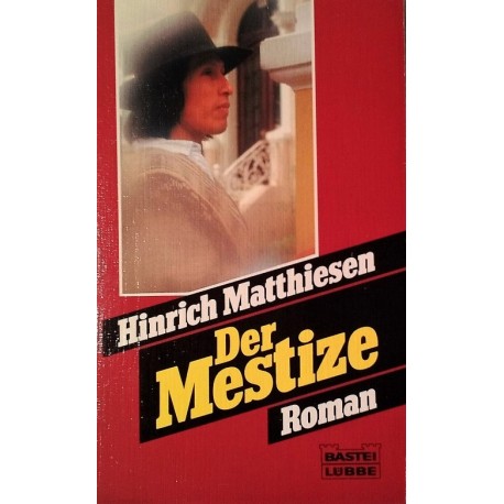 Der Mestize. Von Hinrich Matthiesen (1988).