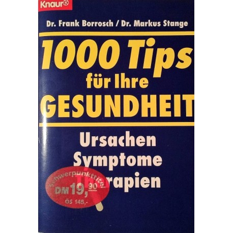 1000 Tips für Ihre Gesundheit. Von Frank Borrosch (1997).