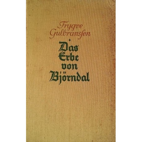 Das Erbe von Björndal. Von Trygve Gulbransen (1936).