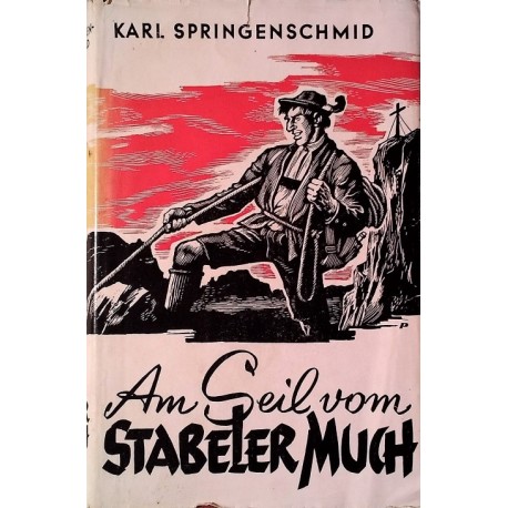 Am Seil vom Stabeler Much. Von Karl Springenschmid.