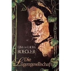 Die Lügengesellschaft. Von Lisa Roecker (2013).