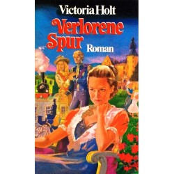 Verlorene Spur. Von Victoria Holt (1983).