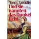 Und sie nannten das Dunkel licht. Von Nancy Zaroulis (1981).