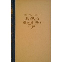 Das Band ist zerschnitten. Von Fritz Stüber-Gunther (1947).