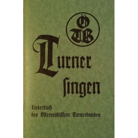 Turner Singen. Von: Österreichischer Turnerbund (1963).