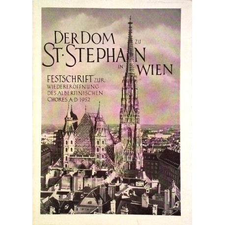 Der Dom zu St. Stephan in Wien. Von: Dompfarre Wien (1952).
