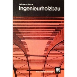 Ingenieurholzbau. Von Hans-Albrecht Lehmann (1972).