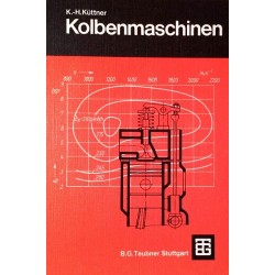 Kolbenmaschinen. Von Karl-Heinz Küttner (1974).