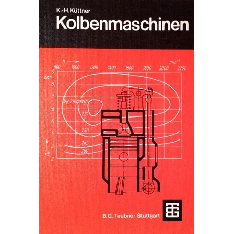 Kolbenmaschinen. Von Karl-Heinz Küttner (1974).