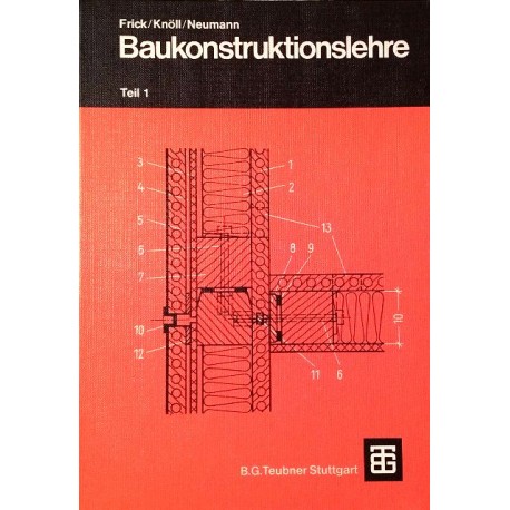 Baukonstruktionslehre Teil 1. Von Friedrich Neumann (1972).
