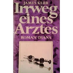 Irrweg eines Arztes. Von James Kerr (1973).