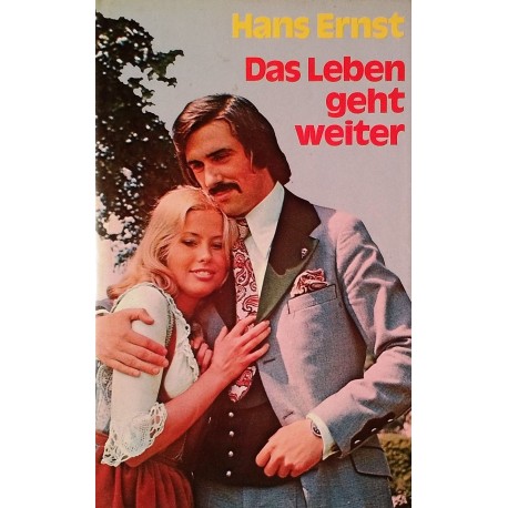 Das Leben geht weiter. Von Hans Ernst (1976).