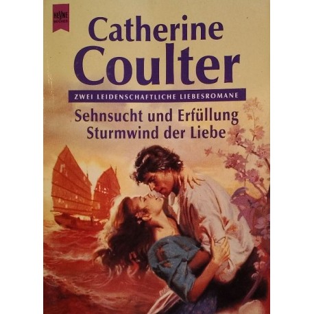 Sehnsucht und Erfüllung. Sturmwind der Liebe. Von Catherine Coulter (1998).