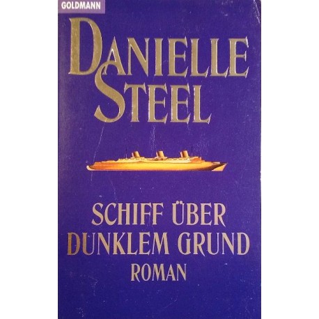 Schiff über dunklem Grund. Von Danielle Steel (1984).