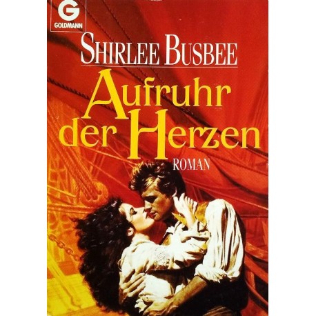 Aufruhr der Herzen. Von Shirlee Busbee (1991).