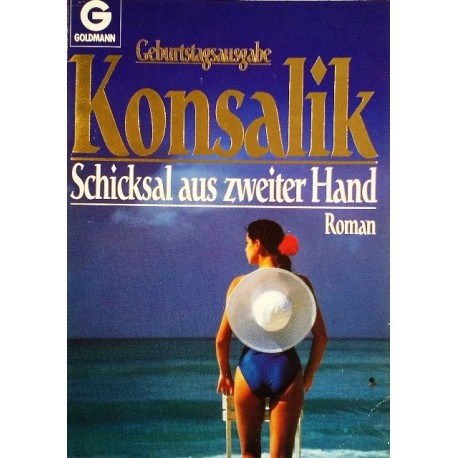 Schicksal aus zweiter Hand. Von Heinz G. Konsalik (1991).