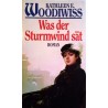 Was der Sturmwind sät. Von Kathleen E. Woodiwiss (1993).