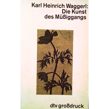 Die Kunst des Müßiggangs. Von Karl Heinrich Waggerl (1987).