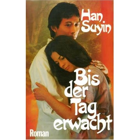 Bis der Tag erwacht. Von Han Suyin (1983).